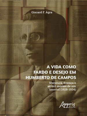 cover image of A vida como fardo e desejo em Humberto de Campos